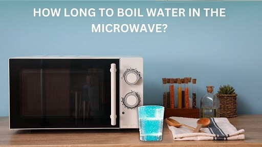 How long to boil water in the microwave